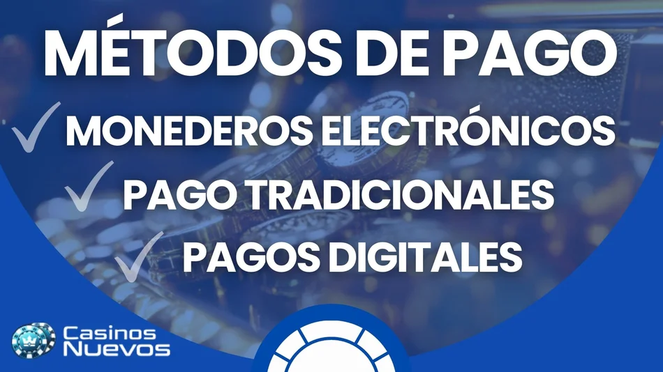 casinos nuevos metodos de pago