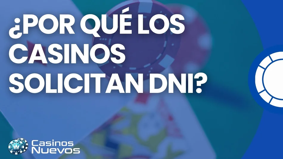 por que los casinos solicitan dni