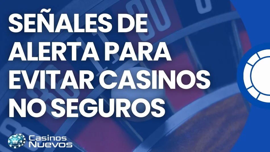 senales de alerta para evitar casinos no seguros