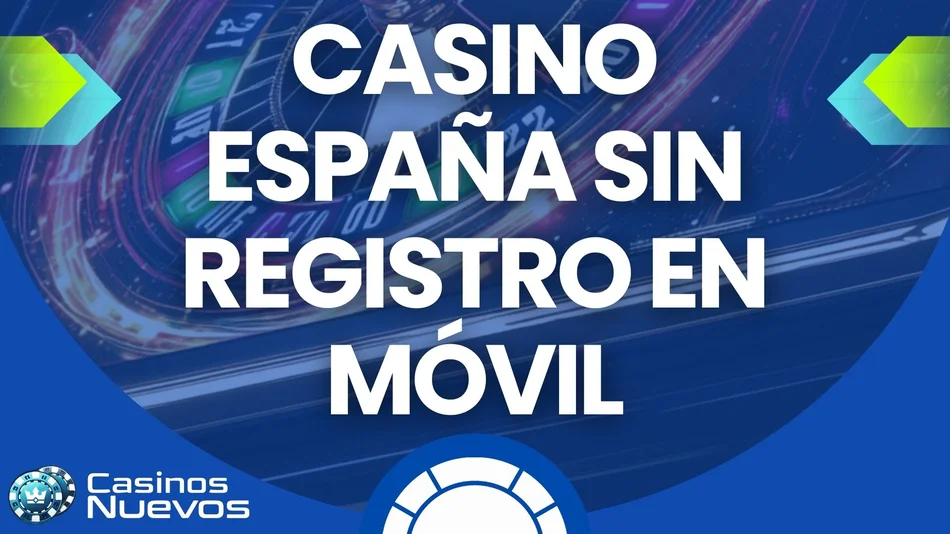 casino españa sin registro en móvil